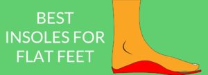 Best Insoles For Flat Feet