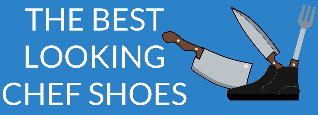 Best Chef Shoes For Sore Feet