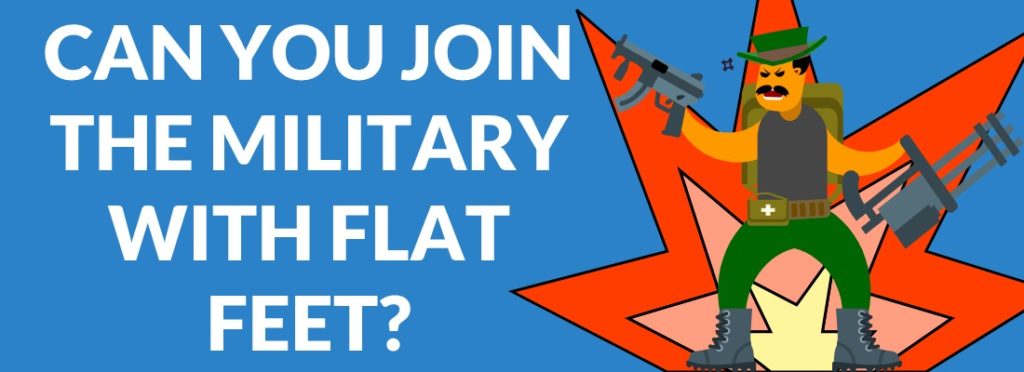 FLAT FEET MILITARY DISQUALIFICATIONS - CAN YOU JOIN THE MILITARY WITH FLAT FEET?