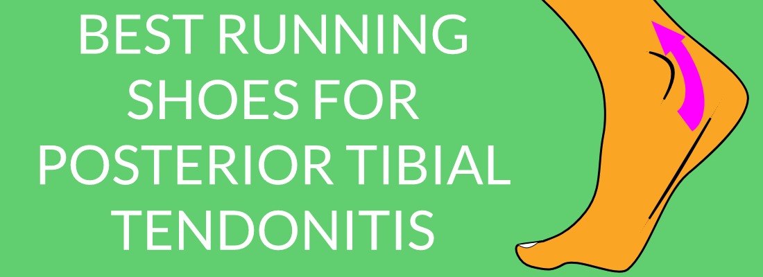 BEST RUNNING SHOES FOR POSTERIOR TIBIAL TENDONITIS