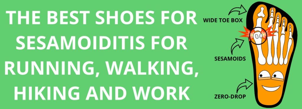 BEST RUNNING, HIKING, WALKING AND WORK SHOES FOR SESAMOIDITIS