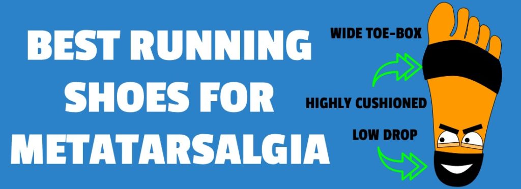 14 Best Running Shoes For Metatarsalgia - Maximum Forefoot Cushioning